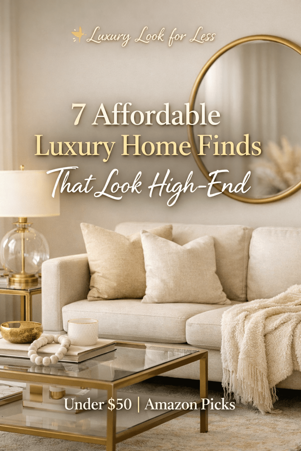 7 Affordable Luxury Home Finds on Amazon That Look High-End (Under $50)