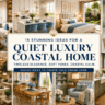 Quiet Luxury Interior Ideas for a Sophisticated Coastal Home
