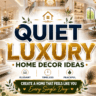 Elegant quiet luxury home decor collage featuring modern living room, luxury bedroom, spa bathroom, and stylish kitchen with warm lighting and neutral tones.